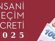 2025 YILI İNSANI GEÇİM ÜCRETİ 32.830 TL