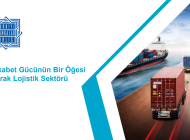 TÜRKİYE BANKALAR BİRLİĞİ LOJİSTİK SEKTÖRÜ RAPORU YAYIMLADI