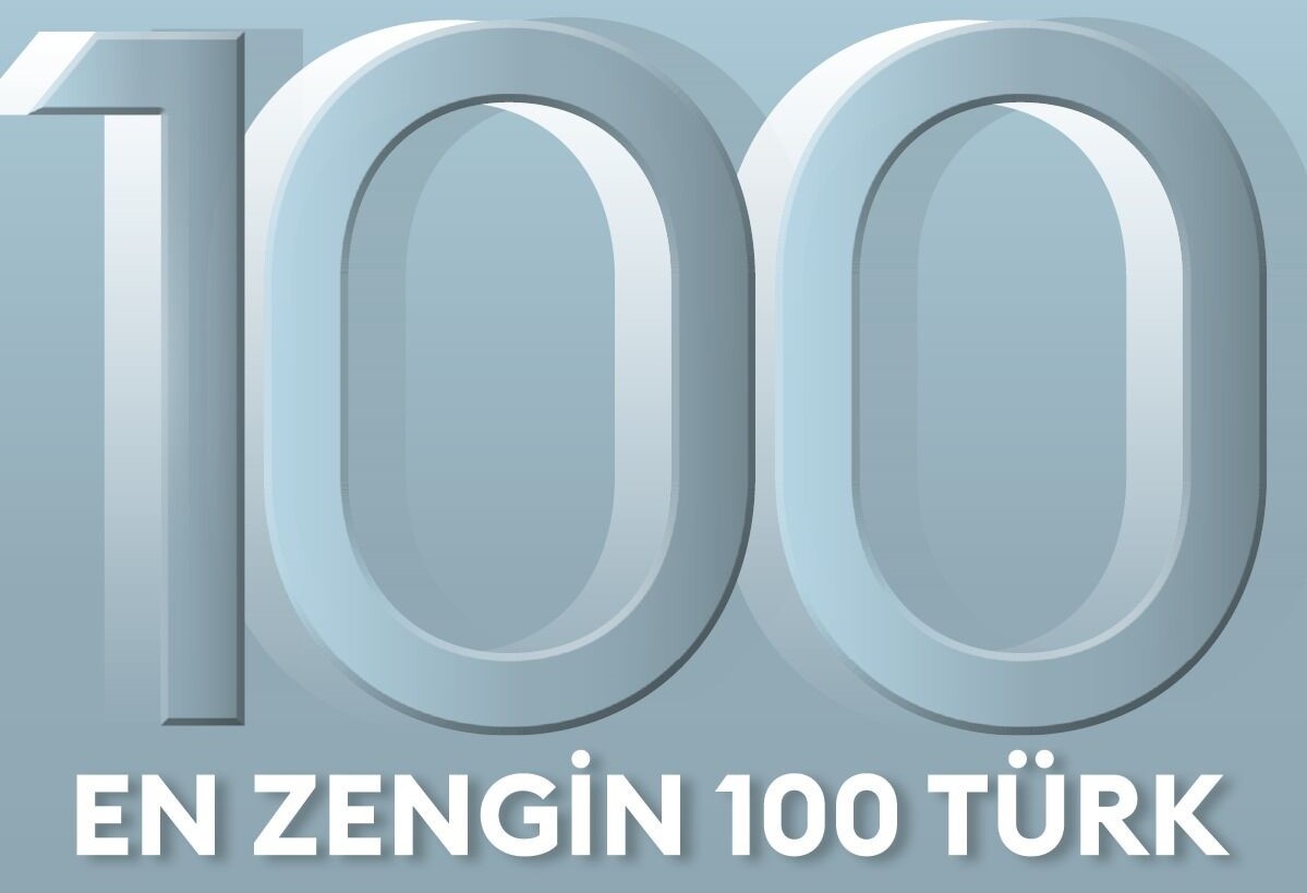 TÜRKİYE’NİN EN ZENGİN 100 TÜRK LİSTESİ AÇIKLANDI