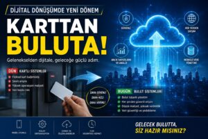 KARTLI SİSTEMDEN BULUTA: PDKS TEKNOLOJİSİ NASIL DEĞİŞTİ?