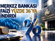 MERKEZ BANKASI FAİZİ YÜZDE 36’YA İNDİRDİ